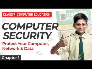 Class 7 Computer Education Chapter-1 | Computer Security - Protect Your Computer, Network & Data