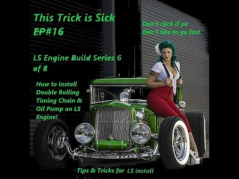 How to install Double Roller Timing chain and oil pump on 5.3 LS Engine--This Trick is Sick Ep#16