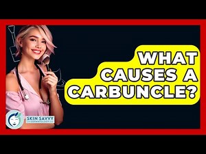 What Causes A Carbuncle? - Skin Savvy Dermatology