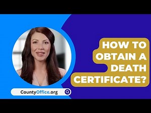 How To Obtain A Death Certificate? - CountyOffice.org