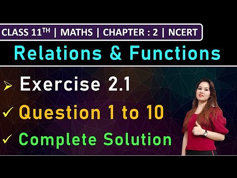 Class 11th Maths | Exercise 2.1 (Q1 to Q10) | Chapter 2 : Relations and Functions | NCERT