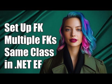How to Set Up Multiple Foreign Keys of the Same Class in .NET Core EF Core