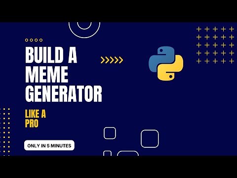 How To Build A Meme Generator with Python