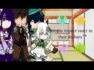 //Genshin Impact react to their Archons//3.2 Spoliers// 1/1