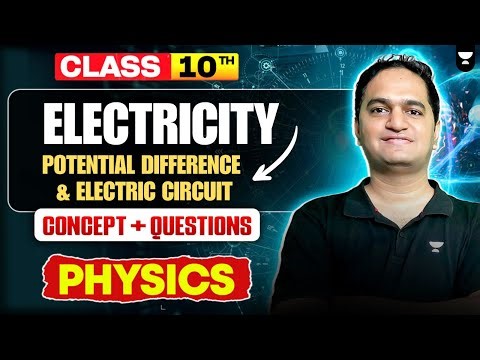 Class 10 Physics | Electricity: Potential Difference and Electric Circuit | Concepts + Questions