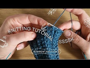 Simple Way To Work An SSSSK - Knitting Tutorial