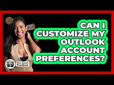 Can I Customize My Outlook Account Preferences?