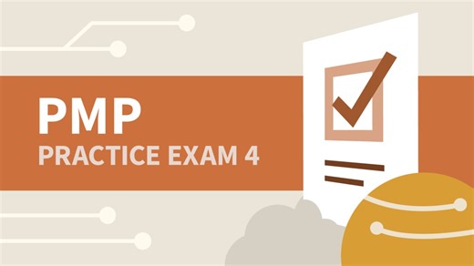 Practice Exam 4 for PMI: Project Management Professional (PMP)® Online Class | LinkedIn Learning, formerly Lynda.com