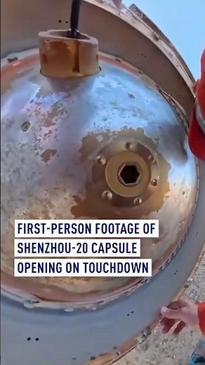First-person footage of Shenzhou-20 capsule opening on touchdown