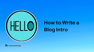 Writing a Blog Post Introduction: 31 Examples, Prompts & Framework
