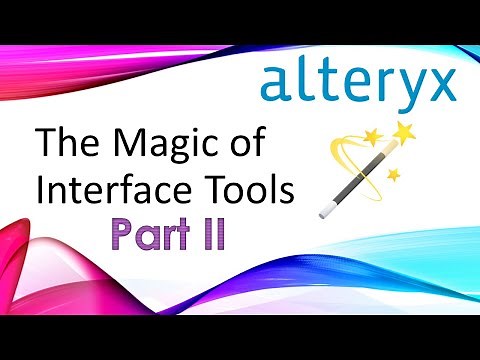 Alteryx - Using Interface Tools - Part II