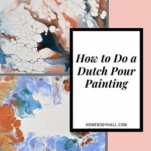 How to Do a Dutch Pour Painting