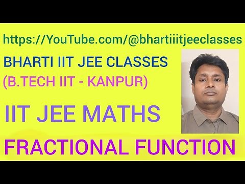 L 62 : F.F 2 : IIT JEE MAINS AND ADVANCED MATHS : FRACTIONAL FUNCTION