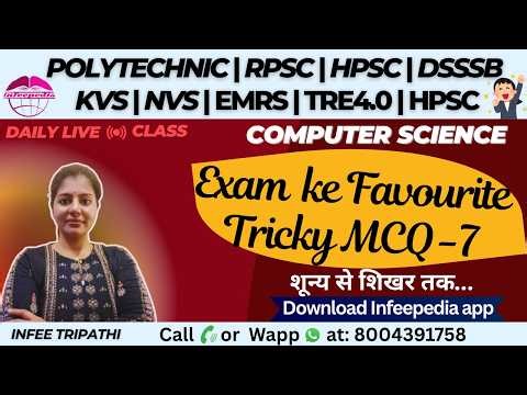 P7 | Exam Favourite Tricky MCQ | LT/Polytechnic/KVS/DSSSB/TRE4.0 Computer Science by Infee ma'am