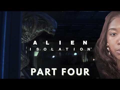 ALIEN ISOLATION FIRST PLAYTHROUGH, PART FOUR