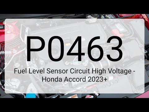 DTC P0463: Fuel Level Sensor Circuit High Voltage - Honda Accord 2023+