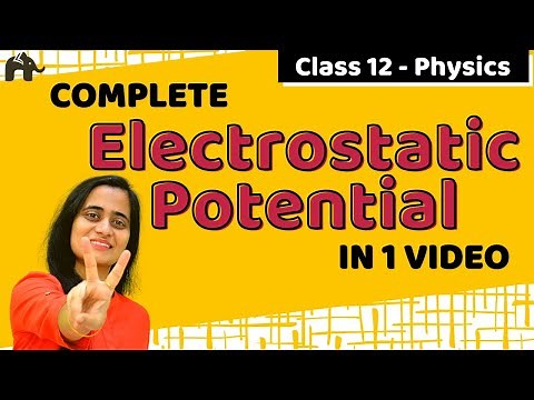 Electrostatic Potential and Capacitance Class 12 | NCERT Chapter 2 (Part 1)| CBSE NEET JEE |One Shot