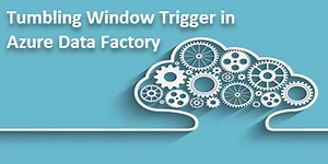 Create Tumbling Window Trigger in Azure Data Factory ADF