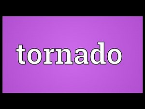 Tornado Meaning