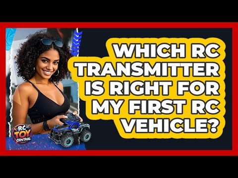 Which RC Transmitter Is Right For My First RC Vehicle? - RC Toy Central