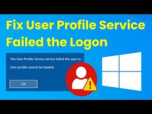 How to Fix User Profile Service Failed the Logon Error in Windows 10/11