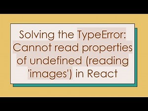 Solving the TypeError: Cannot read properties of undefined (reading 'images') in React