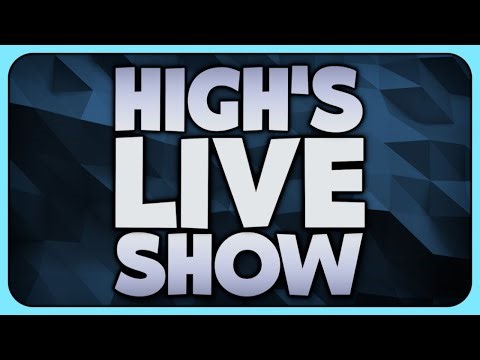 🔴 High's Live Show