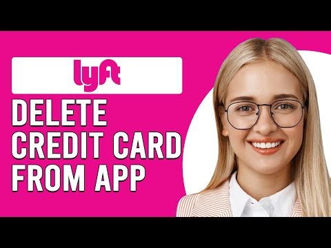 How To Delete Credit Card From The Lyft App (How To Remove Credit Card From The Lyft App)