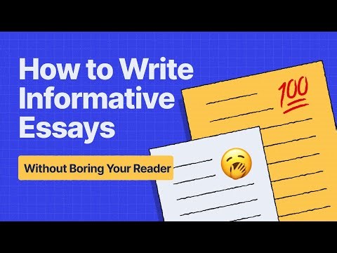How to Write Informative Essays WITHOUT Boring Your Reader