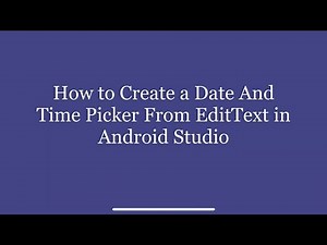 How to Create a Date And Time Picker From EditText in Android Studio + Source Code