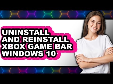 How to Uninstall and Reinstall Xbox Game Bar Windows 10 - Step by Step