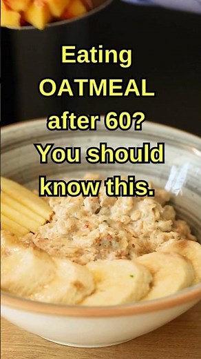 Eating Oatmeal After 60? What You Should Know | Oatmeal Benefits for Healthy Aging