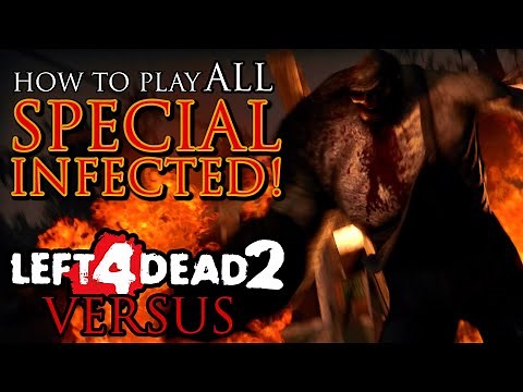 How to play ALL Special Infected! - Left4Dead 2