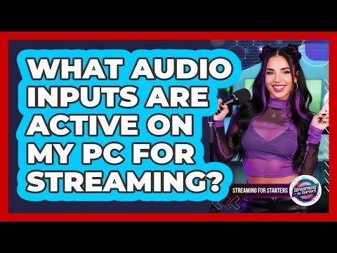 What Audio Inputs Are Active On My PC For Streaming?