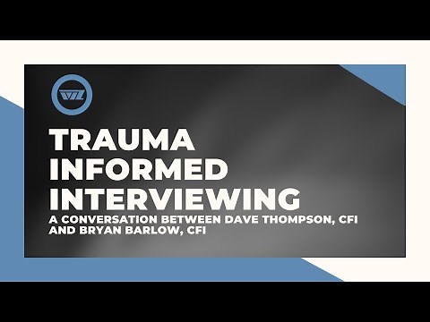 Trauma Informed Interviewing: What You Need to Know