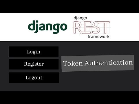 Django Rest Framework: User Token Authentication || Login, Register, and Logout