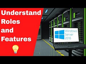 Windows Server Understand Roles and Features
