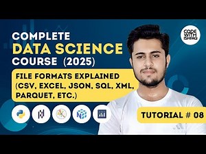 File Formats Explained (CSV, Excel, JSON, SQL, XML, Parquet ) | Data Science Tutorial # 08