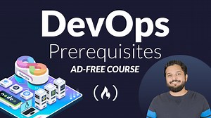 Want to learn DevOps? This Free 3-Hour Course will Teach You the Prerequisites to Get Started