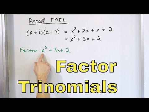12 - Factoring Trinomials & Quadratic Polynomials in Algebra, Part 1 (Learn How to Factor)