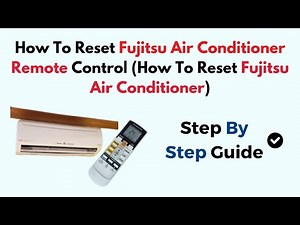 How To Reset Fujitsu Air Conditioner Remote Control (How To Reset Fujitsu Air Conditioner)