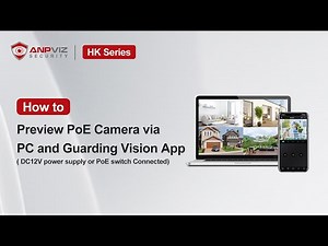How to preview Anpviz HK Series PoE IP Camera via PC Web and Guarding Vision App