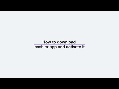 13-How to download cashier app and activate it