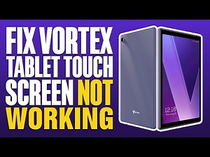 How To Fix Vortex Tablet Touch Screen Not Working