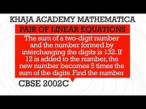 The sum of a two-digit number and the number formed by interchanging the digits is 132. (CBSE 2002C)
