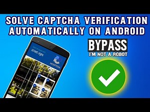How to Solve Captcha Verification Automatically on Your Android Phone