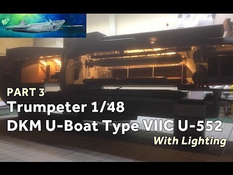 Trumpeter 1/48 DKM U-Boat Type VIIC U-552 (WWII) # 06801 PART 3