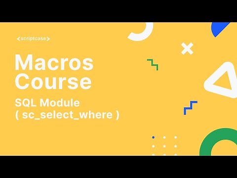 Scriptcase Macros: SQL Module ( sc_select_where )