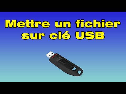 Comment mettre un document ou un fichier sur une clé USB