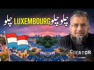 Let's Go to Luxembourg | چلو چلو لگزمبرغ چلو | Job in Luxembourg | Work in Luxembourg